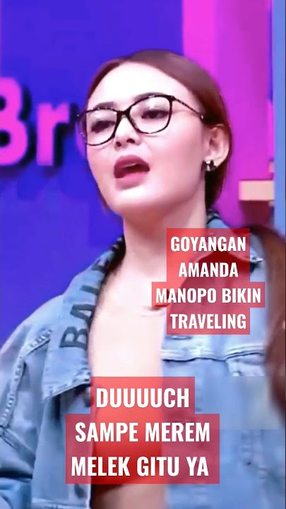 AMANDA MANOPO GOYANG SEXY