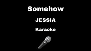 JESSIA - Somehow - Karaoke