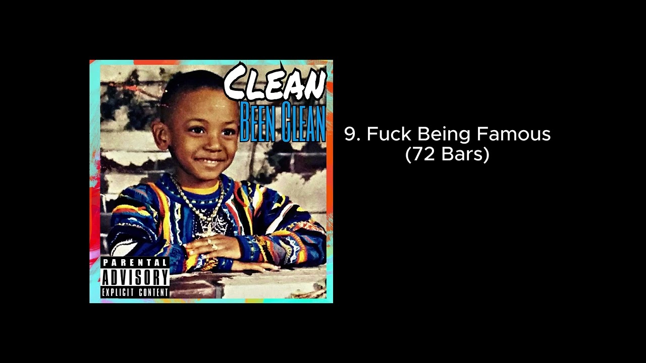 9. Fuck Being Famous (72 Bars) [Been CLEAN] - OPR