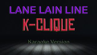 K-CLIQUE - Lane Lain Line | Karaoke | Instrumental | HQ | LIRIK