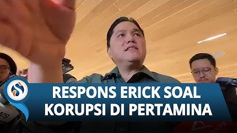 Menteri BUMN Erick Thohir Buka Suara soal Korupsi Minyak Mentah: 