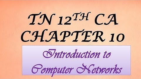 12th CA Introduction to Computer Networks | TN 12th CA Chapter 10