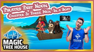 Magic Tree House | Pirates Past Noon | Chapter 3 | Three Men In A Boat | Story Reading