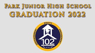 Park Junior High School Graduation 2022 - Ceremony 2 - District 102