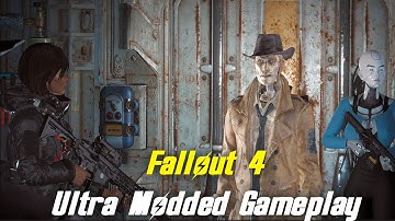 Fallout 4: Ultra Modded Gameplay | Part 1 (600+ Mods) (Fallout 4 New Weapon Mods) (4k Graphics)