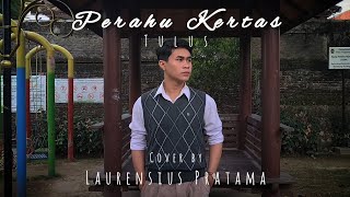 PERAHU KERTAS (TULUS) || Cover By Laurensius Pratama #fspiuny2024