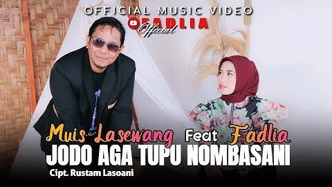 FADLIA Feat MUIS LASEWANG - JODO AGA TUPU NOMBASANI Cipt. Rustam Lasoani || Lagu Kaili Terbaru