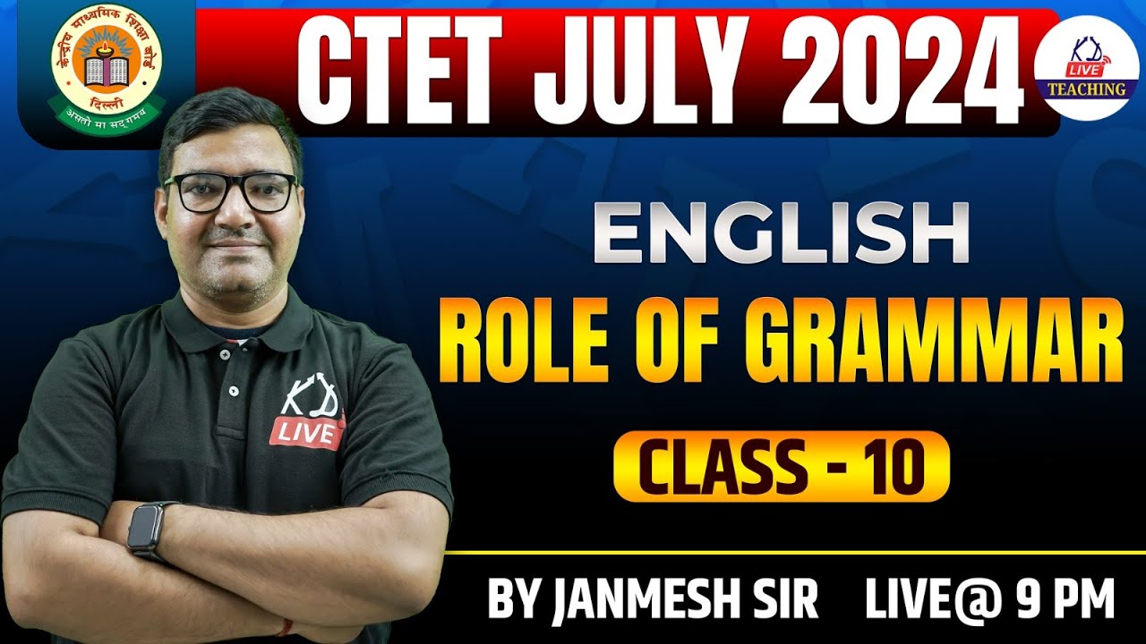 CTET JULY 2024 | CLASS 09 | ENGLISH | ROLE OF GRAMMAR | By Janmesh Sir ...