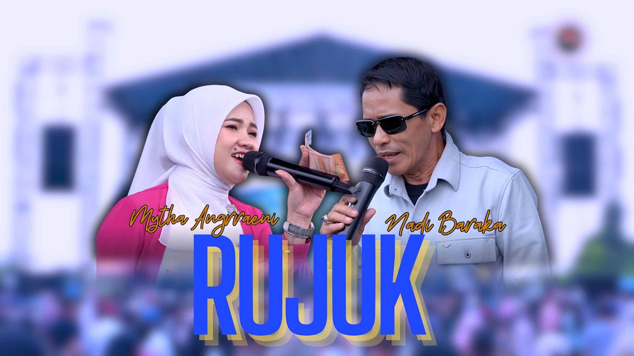 RUJUK - NADI BARAKA FT MYTHA ANGGRAENI |  Mardatila Group