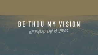Be Thou My Vision | Reawaken Hymns | Official Lyric Video