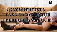 3 GAYA BERCINTA YANG COCOK UNTUK PEREMPUAN GEMUK - Durasi: 0.55. 3 GAYA BERCINTA YANG COCOK UNTUK PEREMPUAN GEMUK - Durasi: 0.55.