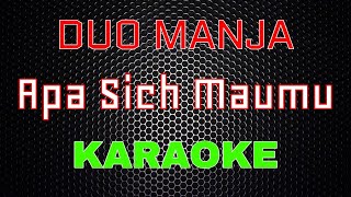 Duo Manja - Apa Sich Maumu Karaoke LMusical