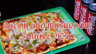 BACON AND MUSHROOM SQUARE PIZZA #pizza #baconandmushroompizza #bacon #mushroom