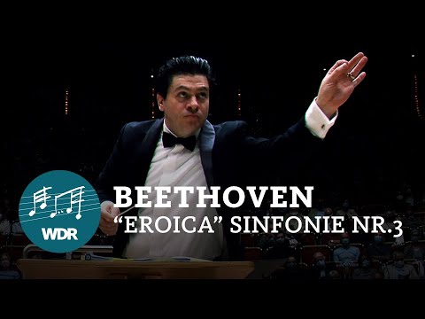 Ludwig van Beethoven - Sinfonie Nr. 3 Es-Dur "Eroica" | Cristian Măcelaru | WDR Sinfonieorchester