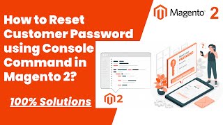 100% Solutions | Magento2 | How to Reset Customer Password using Console Command in Magento 2