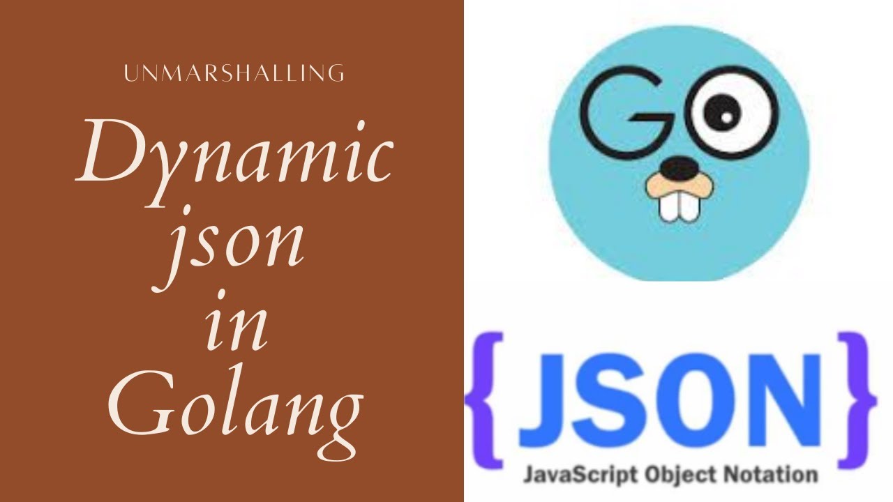 Dynamic JSON in Golang | Golang Tutorial JSON | Golang Tutorial