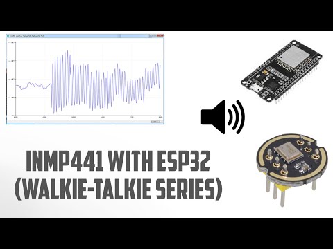 IMP441 with ESP32 - WALKIE talkie series | Mic