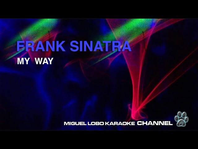 FRANK SINATRA - MY WAY - Karaoke Channel Miguel Lobo class=