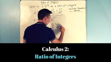 Calculus 2: Ratio of Integers (Expressing a Repeating Decimal as a Fraction)