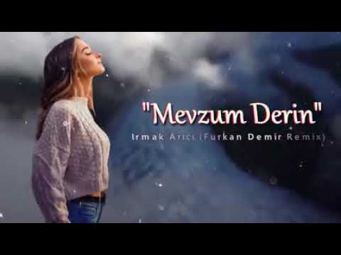 Irmak Arici - mevzum derin (turk _ remix)