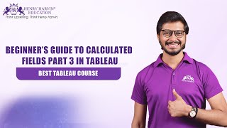 Information Calculated Fields in Tableau Part 3 | Tableau Basic Calculations | Tableau Tutorial | Henry Harvin Guide