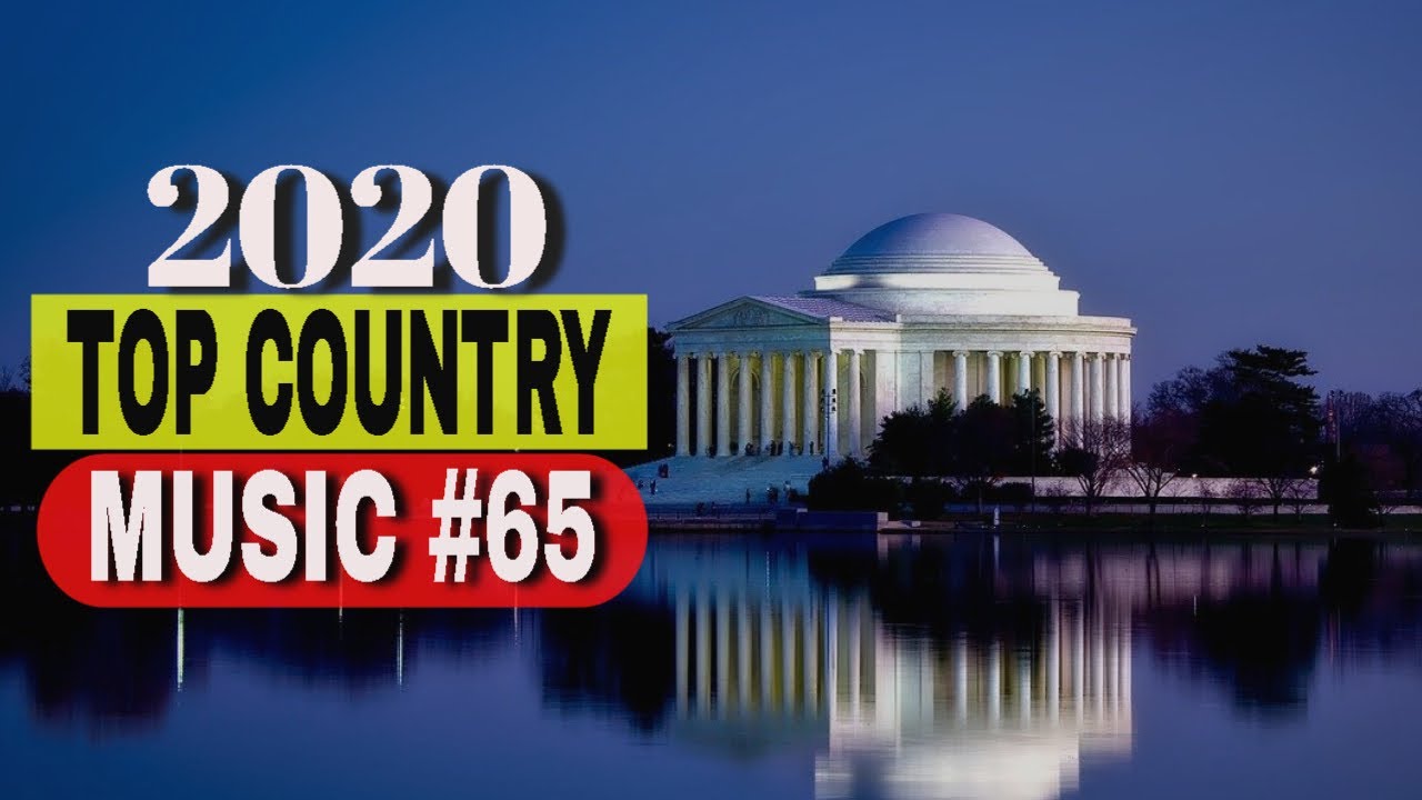 2020 Top Country Music 65 Top Country Music 2020 YouTube