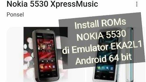 How to Install ROMs NOKIA 5530 di Emulator EKA2L1 Android 64 bit