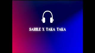 SARILE X TAKA TAKA (MASHUP)