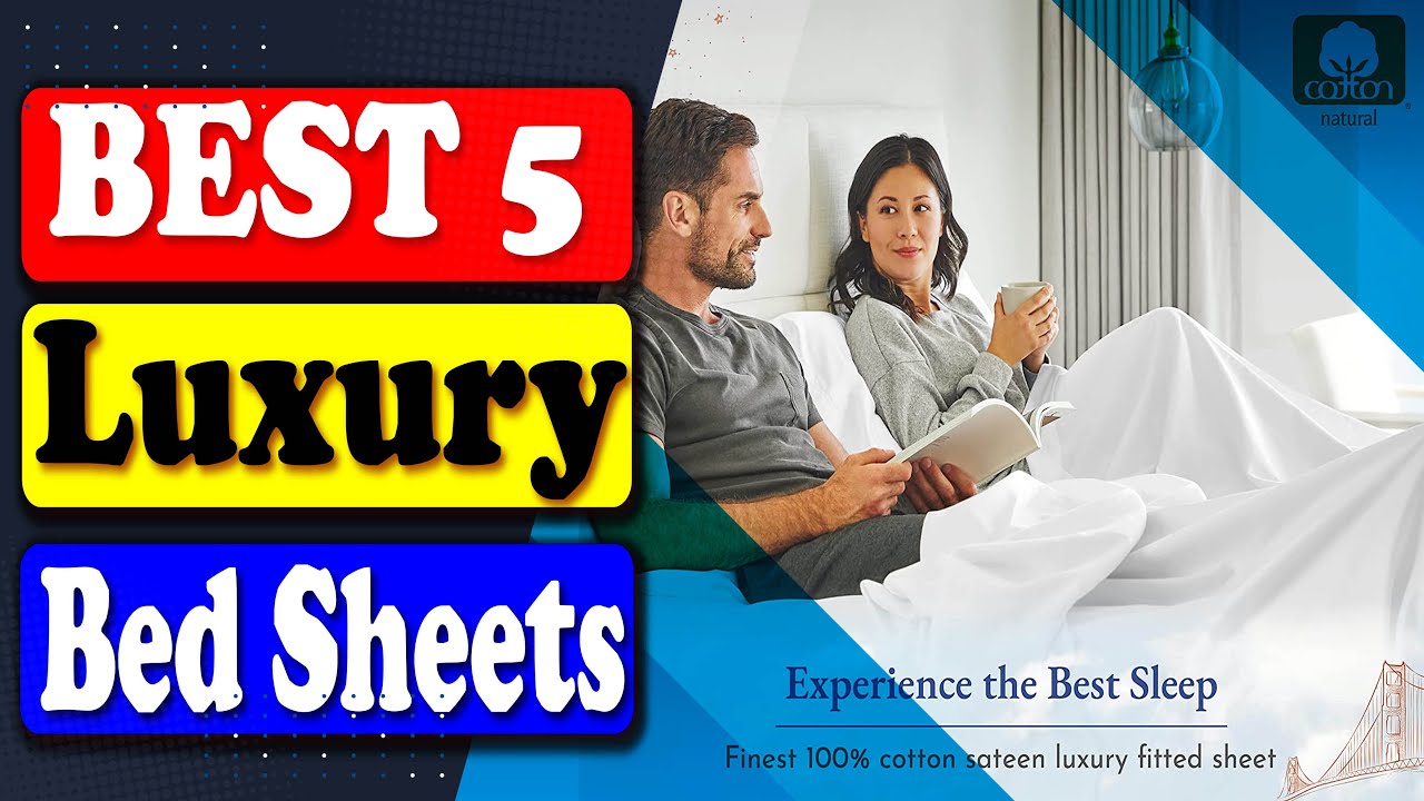 Best Luxury Bed Sheets for Dreamy, Hotel-Style Comfort | Top 5