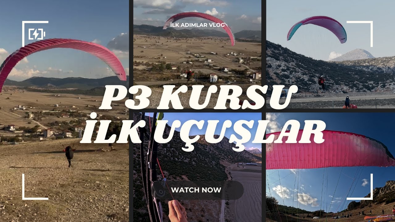 P3 KURSU İLK UÇUŞLAR - YAMAÇ PARAŞÜTÜ - KALKIŞ - İNİŞ ÇALIŞMALARI