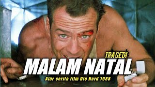 KESIALAN MALAM NATAL MENJADIKANNYA SEORANG PAHLAWAN - Alur Film Die Hard 1988 #ringkascinema
