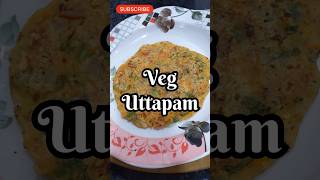 Veg uttapam with new style | Healthy Vegetable uttapam short shorts