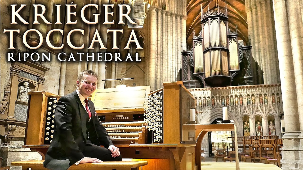 KRI GER TOCCATA JONATHAN SCOTT RIPON CATHEDRAL ORGAN YouTube KRI GER TOCCATA JONATHAN SCOTT RIPON CATHEDRAL ORGAN YouTube
