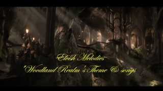 Elvish Melodies  "The Woodland Realm's Theme &  songs"