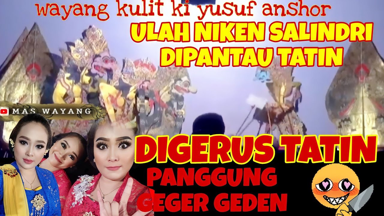 NOW NIKEN SALINDRI TP TATIN.DALANGE DICITES TATIN.wayang kulit ki yusuf anshor