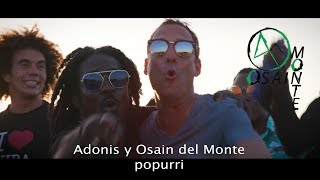 Video thumbnail of "Adonis y Osain del Monte - Popurri - Videoclip"