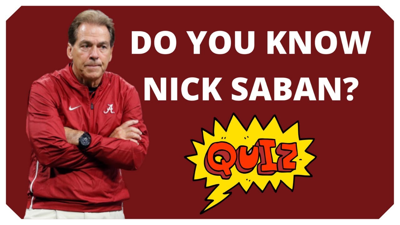 Do You Know Nick Saban Trivia Quiz On Alabama Crimson Tide Nick Saban The Early Years YouTube