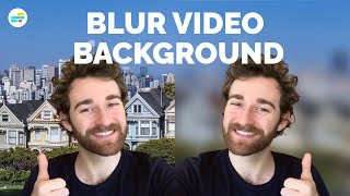 How to Blur a Video Background After Recording It