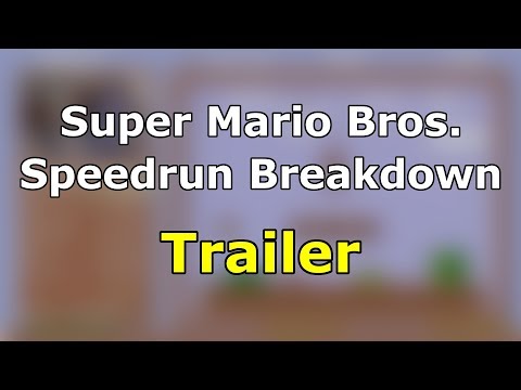 Super Mario Bros. Speedrun Breakdown (TRAILER) - Super Mario Bros. Speedrun Breakdown (TRAILER)