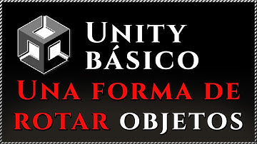 #9 Rotar objetos en Unity. Método Rotate de Transform