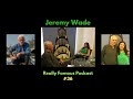 JEREMY WADE - First official podcast interview