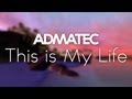 AdMatec Galingas This Is My Life Official Video mp3