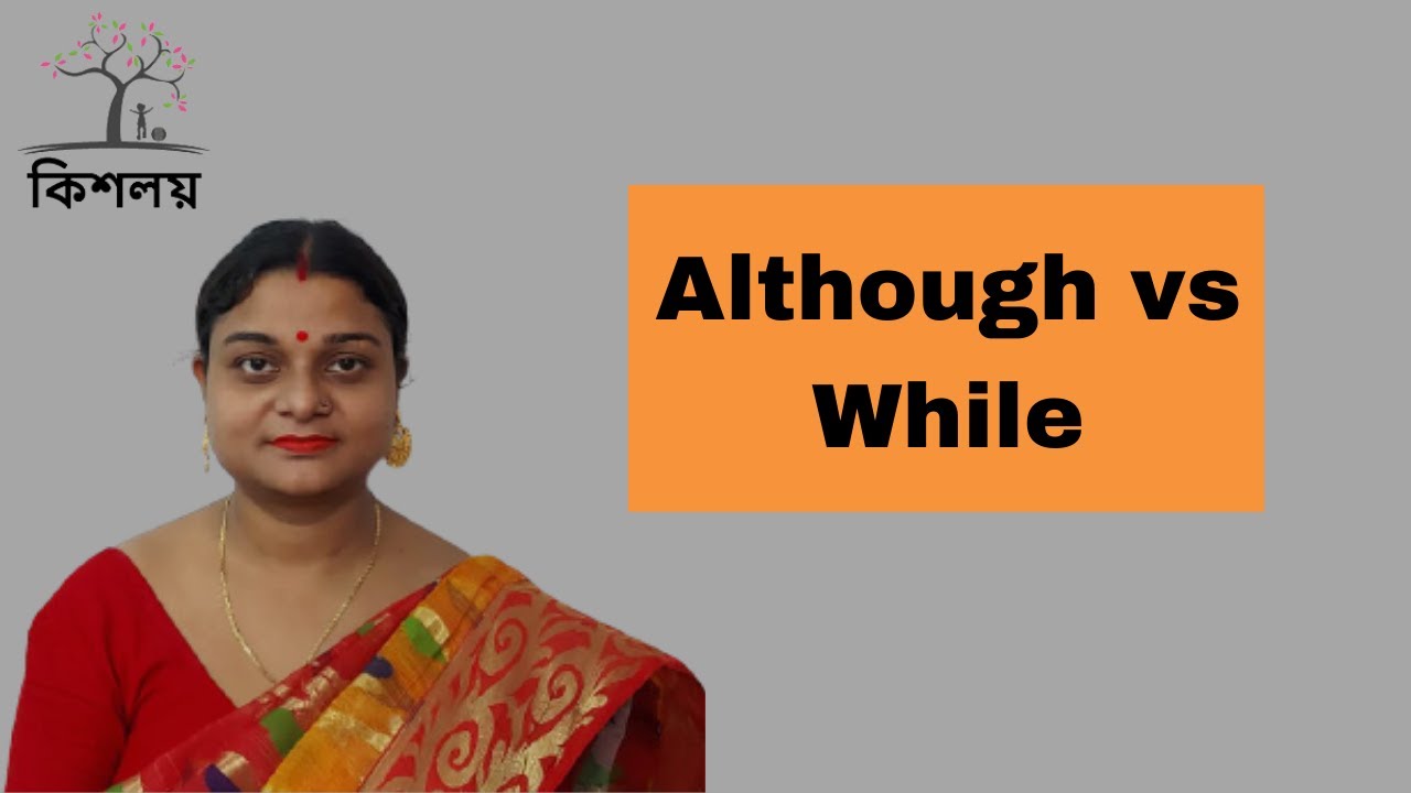 Difference between Although and While, Although vs While, English ...