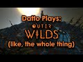 Datto plays outer wilds  the supercut