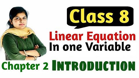 Introduction - Linear Equations in One Variable - Chapter 2 - NCERT Class 8th Maths