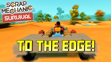 How Big IS The Survival Map? Built a New Car to Find Out!  - Scrap Mechanic Survival Mode [SMS 6]