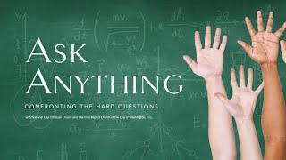 WORSHIP SERVICE: JULY 25, 2021 - ASK ANYTHING: "What If I'm Mad at God?"
