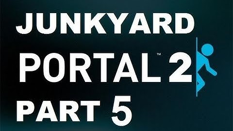 Portal 2 Junkyard