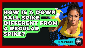How Is A Down Ball Spike Different From A Regular Spike? - The Volleyball Hub
