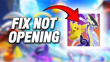 How To Fix Pokemon Unite Not Opening | Final Solution